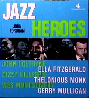 JAZZ HEROES/Text copyright John Fordham
